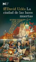 La ciudad de las luces muertas - David Uclés - 9788423369225