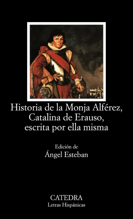 Historia de la monja alférez, Catalina de Erauso 9788437619569 Historia de la monja alférez, Catalina de Erauso 9788437619569
